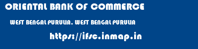 ORIENTAL BANK OF COMMERCE  WEST BENGAL PURULIA, WEST BENGAL PURULIA   ifsc code